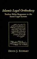 Islamic Legal Orthodoxy: Twelver Shiite Responses to the Sunni Legal System 087480910X Book Cover