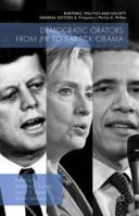 Democratic Orators from JFK to Barack Obama (Rhetoric, Politics and Society) 1349558184 Book Cover