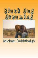 Black Dog Dreaming: The Ebb and Flow of Emotions 1973790998 Book Cover