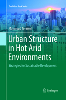 Urban Structure in Hot Arid Environments: Strategies for Sustainable Development 331939097X Book Cover