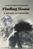 Finding Home: A Mystical Memoir B0C1J2GR5L Book Cover