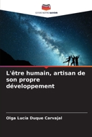 L'être humain, artisan de son propre développement (French Edition) 6206515516 Book Cover