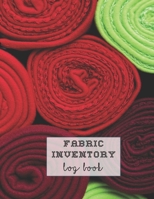Fabric inventory log book: Large Journal for the sewing lover, machinist, designer or small business to keep a record of fabric sourced for project ... of red and green rolls of fabric cover art 166029505X Book Cover