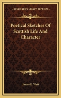 Poetical Sketches Of Scottish Life And Character 1145027520 Book Cover