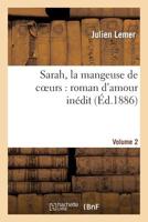 Sarah, La Mangeuse de Coeurs: Roman D'Amour Ina(c)Dit. Volume 2 2013360010 Book Cover