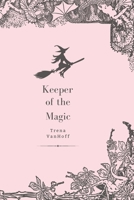 Keeper of the Magic B0CFZ2H1LG Book Cover