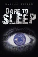 Dare to Sleep 145251089X Book Cover