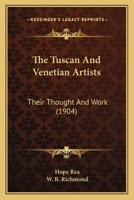The Tuscan & Venetian Artists: Their Thought & Work... 116515255X Book Cover