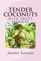 Tender Coconuts with Sweet Jaggery 1475110545 Book Cover