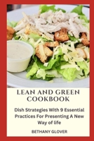 Lean and Green Cookbook: Dish Strategies With 9 Essential Practices For Presenting A New Way of life B0F785CS92 Book Cover