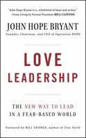 Love Leadership: The New Way to Lead in a Fear-Based World 0470428783 Book Cover