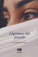 Lágrimas del pasado: Una historia real 6125078256 Book Cover