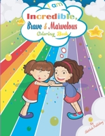 I am Incredible, Brave & Marvelous Coloring Book: A Delightful Coloring Book for Girls Ages 4-7 | An Inspirational Coloring Book For Girls Ages 4 & UP ... Size 8.5" x 11" Inches (21.59 x 27.94 cm) | B08BTYZJ8W Book Cover