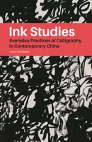 Inquiries on Ink: Contemporary Practices of Calligraphy in China 9813252979 Book Cover