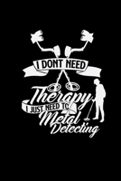 I dont need therapy metal detecting: 6x9 metal detector - grid - squared paper - notebook - notes 1709652853 Book Cover