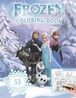 FROZEN Coloring Book: 53 Amazing Illustrations 1098654366 Book Cover