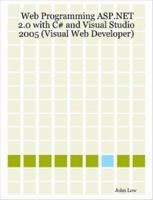 Web Programming ASP.NET 2.0 with C# and Visual Studio 2005 (Visual Web Developer) 1847287840 Book Cover