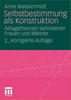 Selbstbestimmung ALS Konstruktion: Alltagstheorien Behinderter Frauen Und Manner 3531175386 Book Cover