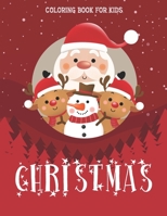 Christmas Coloring Book for Kids: Fun Children’s Christmas Gift or Present for Toddlers & Kids - 53 Beautiful Pages to Color with Santa Claus, ... Book with Fun, Easy, and Relaxing Designs. B08LJYLQ4Q Book Cover