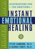 Instant Emotional Healing: Acupressure for the Emotions