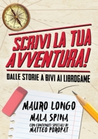 Scrivi la tua Avventura!: Dalle storie a bivi ai librogame (Italian Edition) 8894762912 Book Cover