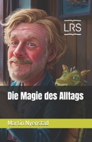 Die Magie des Alltags (German Edition) B0DWX4YBXN Book Cover