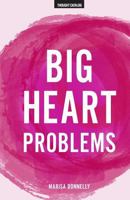 Big Heart Problems 1530386594 Book Cover