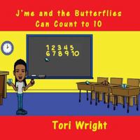 J'me and the Butterflies Can Count to 10 151729245X Book Cover