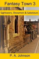 Fantasy Town 3: Sightseers, Showmen & Saboteurs 1976862612 Book Cover
