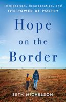 Hope on the Border: Immigration, Incarceration, and the Power of Poetry 1640658394 Book Cover