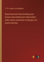 Naturhistorische Beschreibung des hessen-darmstädtischen Odenwaldes nebst seinen westlichen Vorbergen mit einem Kärtchen 3368233920 Book Cover