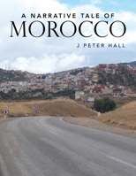 A Narrative Tale of Morocco 1796092878 Book Cover