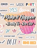 Make it Happen: To-Do List Notebook, Planner and Daily Task Manager with Checkboxes 3601382326 Book Cover