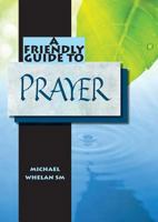 Friendly Guide to Prayer 1921946148 Book Cover