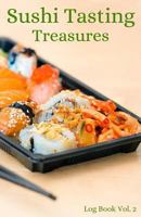 Sushi Tasting Treasures Log Book Vol. 2: A comprehensive tracker for your tasting adventure 1794257004 Book Cover