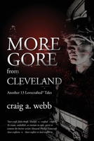 More Gore from Cleveland : Another 13 Lovecrafted Tales 0996886133 Book Cover