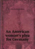 An American Woman's Plea for Germany 1359473076 Book Cover