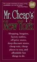 Mr. Cheap's New York: Bargains, Factory Outlets, Off-Price Stores, Deep Discount Stores, Cheap Eats, Cheap Places to Stay, and Cheap Fun Things to D (Mr.Cheap) 1558502564 Book Cover