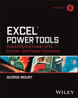 Excel Power Tools: Unlocking the Power of Ai, Python, and Power Automate 1394284934 Book Cover