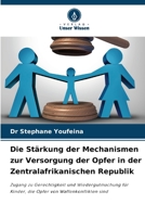 Die Stärkung der Mechanismen zur Versorgung der Opfer in der Zentralafrikanischen Republik (German Edition) 6200892415 Book Cover