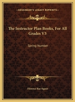 The Instructor Plan Books, For All Grades V3: Spring Number 0548449066 Book Cover
