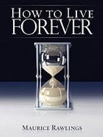 How to Live Forever 1606470108 Book Cover