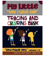 My Little Why I Love God Tracing & Coloring Book B0HCH4TFMJ Book Cover