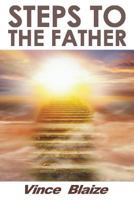 Steps to the Father 154565266X Book Cover