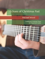 Echoes of Christmas Past: Traditional Christmas Tunes for Fingerstyle Guitar B0CPFQDL1W Book Cover