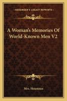 A Woman's Memories Of World-Known Men V2 1163234990 Book Cover