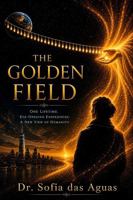 The Golden Field: A New View of Humanity B0H7BT7FD6 Book Cover