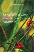 La maladie de Lyme vécue par une 'patiente' impatiente (French Edition) 2414535040 Book Cover