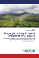 Phagocytic activity in health and periodontal disease 3659117242 Book Cover