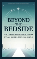 Beyond the Bedside: The Transition to Nurse Leader B0FXLR7M18 Book Cover